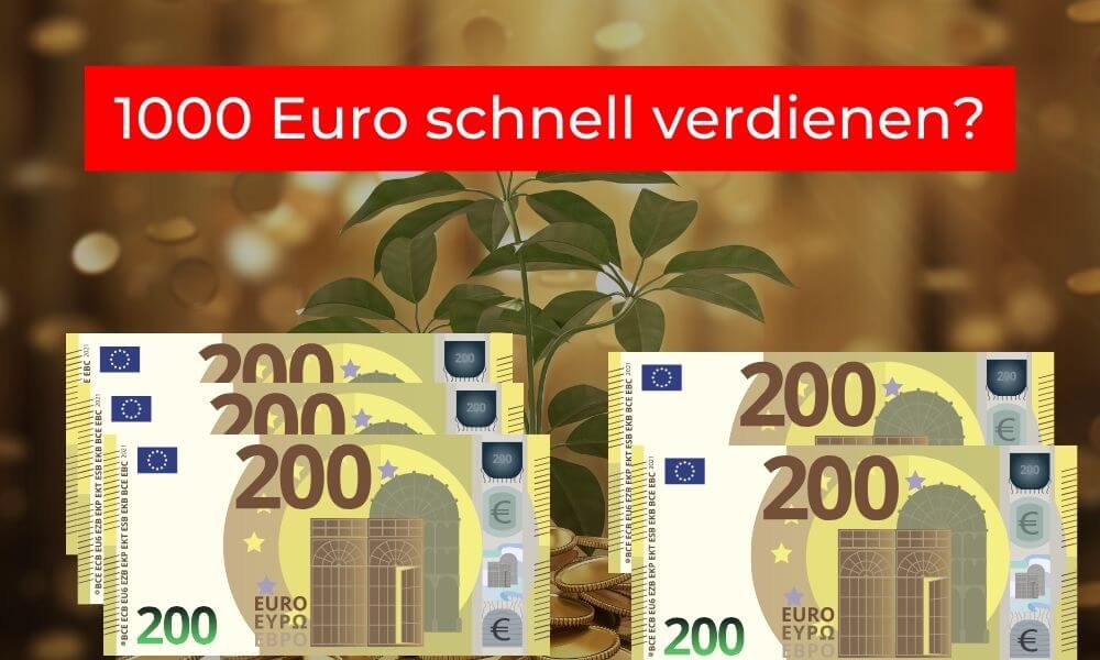 1000 Euro schnell verdienen