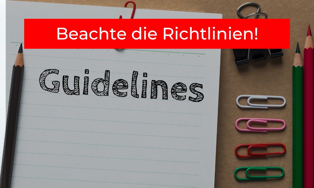 Beachte die Richtlinien