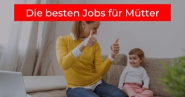 Die besten Jobs für Mütter