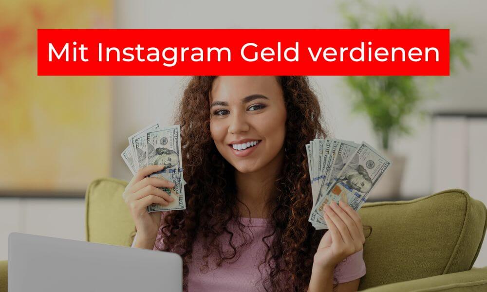 Mit Instagram Geld verdienen