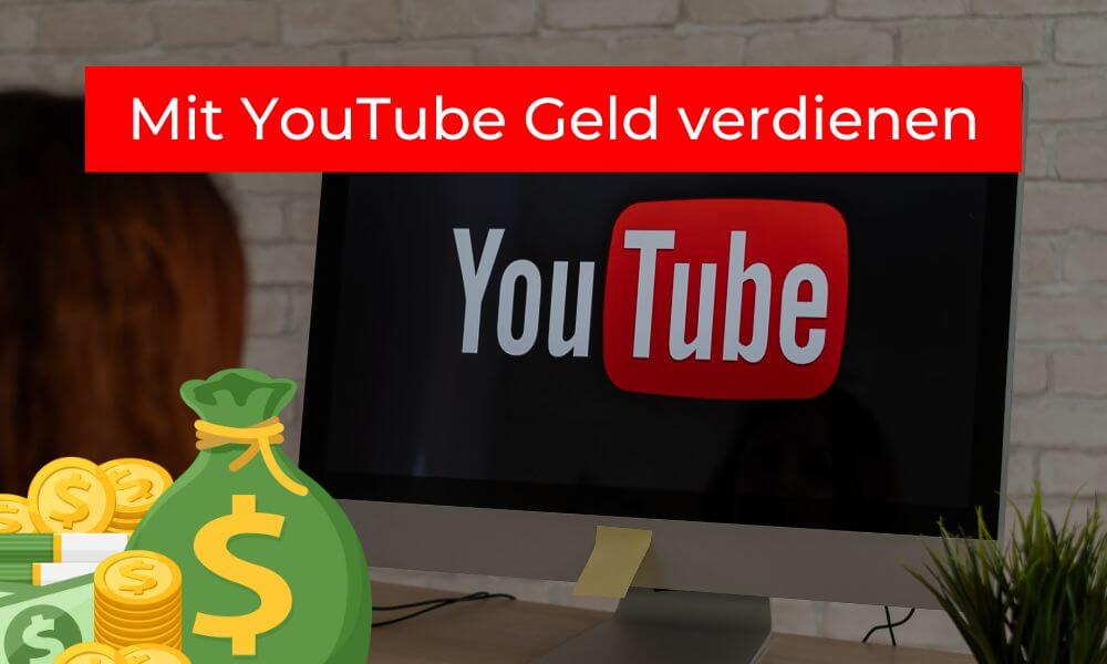 Mit YouTube Geld verdienen